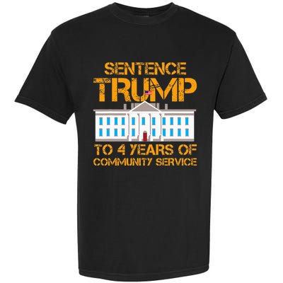 Sentence Trump To 4 Years Of Community Service Garment-Dyed Heavyweight T-Shirt
