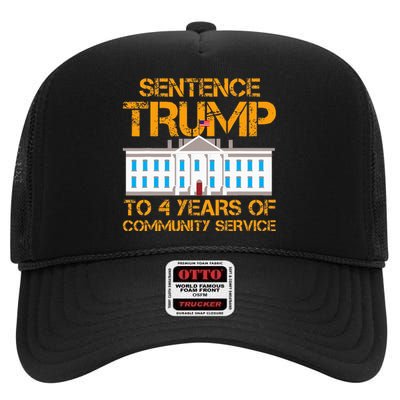 Sentence Trump To 4 Years Of Community Service High Crown Mesh Back Trucker Hat