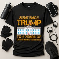 Sentence Trump To 4 Years Of Community Service Cooling Performance Crew T-Shirt