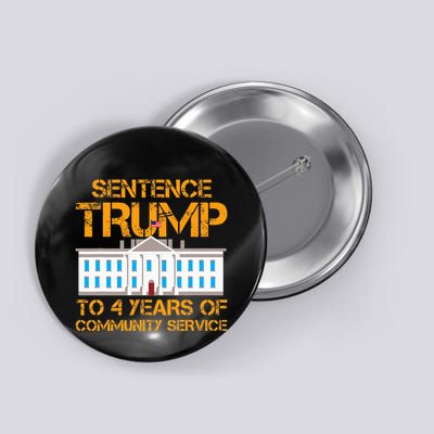 Sentence Trump To 4 Years Of Community Service Button