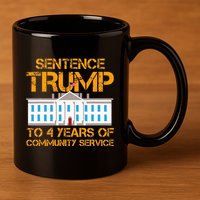 Sentence Trump To 4 Years Of Community Service 11oz C Handle Ceramic Mug