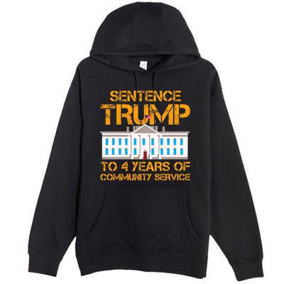Sentence Trump To 4 Years Of Community Service Premium Pullover Hoodie