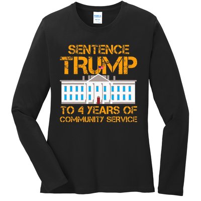 Sentence Trump To 4 Years Of Community Service Ladies Long Sleeve Shirt