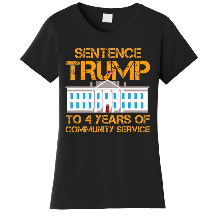 Sentence Trump To 4 Years Of Community Service Women's T-Shirt