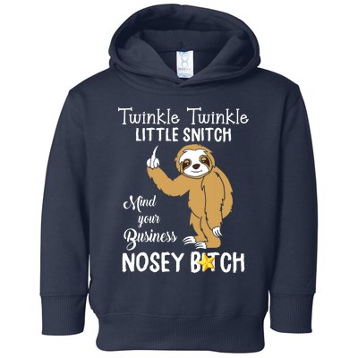 Sloth Twinkle Twinkle Little Snitch Mind Your Business Nosey Toddler Hoodie