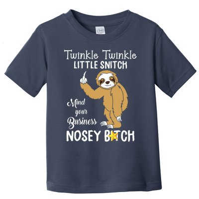 Sloth Twinkle Twinkle Little Snitch Mind Your Business Nosey Toddler T-Shirt