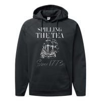 Spilling The Tea Since 1773 Patriotic 4th Of July Performance Fleece Hoodie