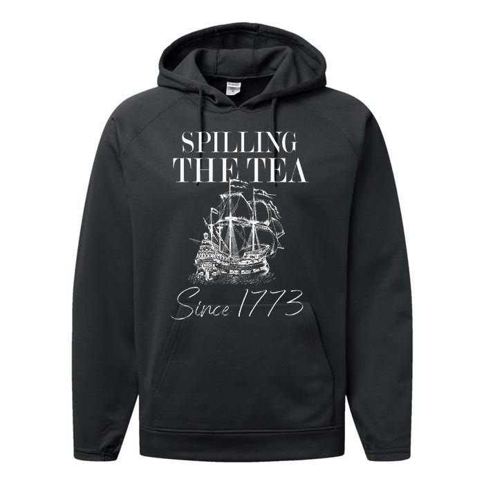 Spilling The Tea Since 1773 Patriotic 4th Of July Performance Fleece Hoodie