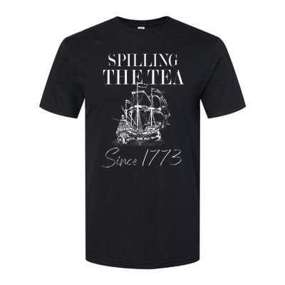 Spilling The Tea Since 1773 Patriotic 4th Of July Softstyle CVC T-Shirt