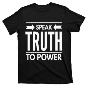 Speak Truth To Power Anti Trump T-Shirt