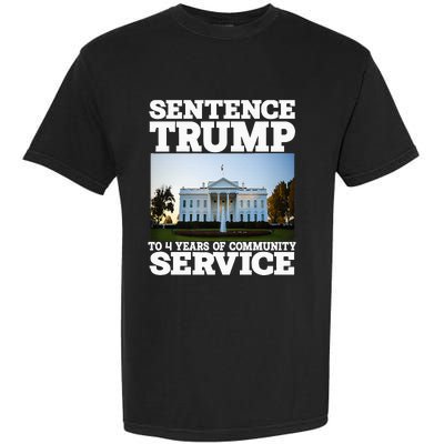 Sentence Trump To 4 Years Of Community Service White House Garment-Dyed Heavyweight T-Shirt