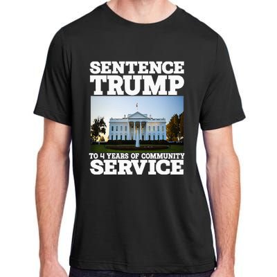 Sentence Trump To 4 Years Of Community Service White House Adult ChromaSoft Performance T-Shirt