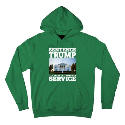 Sentence Trump To 4 Years Of Community Service White House Hoodie