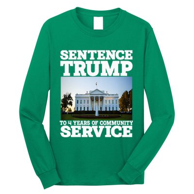 Sentence Trump To 4 Years Of Community Service White House Long Sleeve Shirt