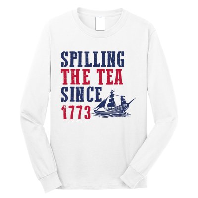 Spilling The Tea Since 1773 4th Of July Republican Patriotic Long Sleeve Shirt