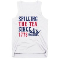 Spilling The Tea Since 1773 4th Of July Republican Patriotic Tank Top