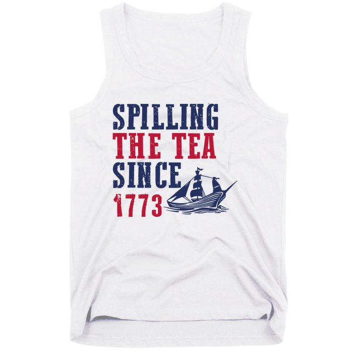 Spilling The Tea Since 1773 4th Of July Republican Patriotic Tank Top