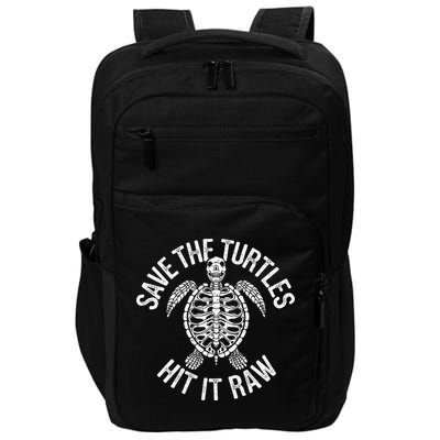 Save The Turtles Hit It Raw Funny Save The Planet Impact Tech Backpack