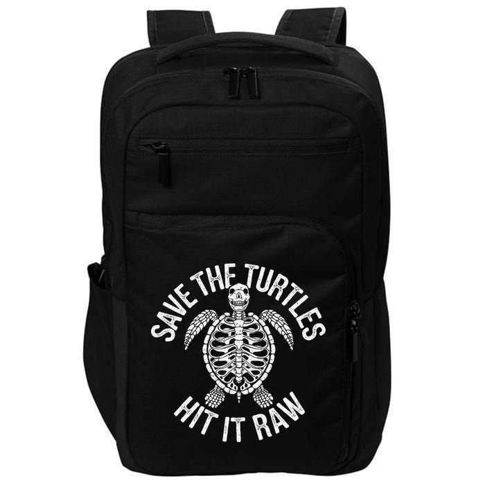 Save The Turtles Hit It Raw Funny Save The Planet Impact Tech Backpack