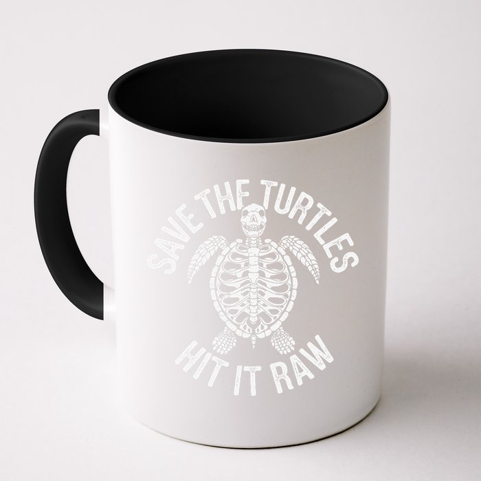 Save The Turtles Hit It Raw Funny Save The Planet Mug