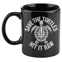 Save The Turtles Hit It Raw Funny Save The Planet 11oz C Handle Ceramic Mug