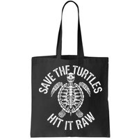 Save The Turtles Hit It Raw Funny Save The Planet Bag