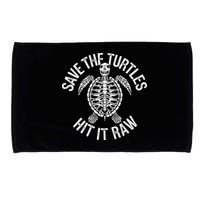 Save The Turtles Hit It Raw Funny Save The Planet Microfiber Hand Towel