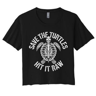 Save The Turtles Hit It Raw Funny Save The Planet Crop Top
