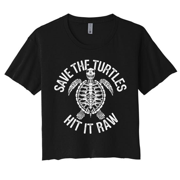 Save The Turtles Hit It Raw Funny Save The Planet Crop Top