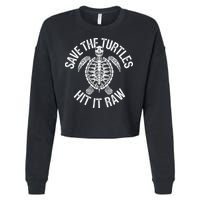 Save The Turtles Hit It Raw Funny Save The Planet Cropped Pullover Crew