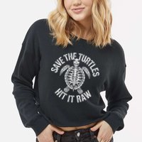 Save The Turtles Hit It Raw Funny Save The Planet Cropped Pullover Crew