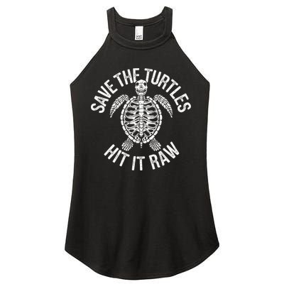 Save The Turtles Hit It Raw Funny Save The Planet Women's Perfect Tri Rocker Tank