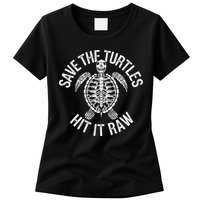 Save The Turtles Hit It Raw Funny Save The Planet Womens T-Shirt