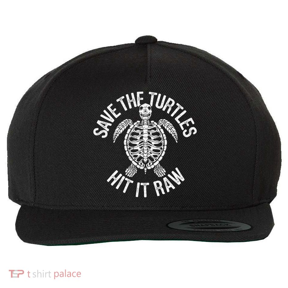 Save The Turtles Hit It Raw Funny Save The Planet Wool Snapback Cap