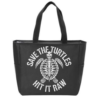 Save The Turtles Hit It Raw Funny Save The Planet Zip Tote Bag
