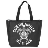 Save The Turtles Hit It Raw Funny Save The Planet Zip Tote Bag