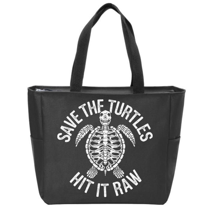Save The Turtles Hit It Raw Funny Save The Planet Zip Tote Bag