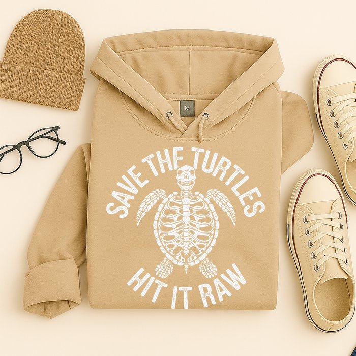 Save The Turtles Hit It Raw Funny Save The Planet Hoodie
