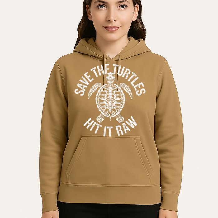Save The Turtles Hit It Raw Funny Save The Planet Hoodie