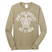 Save The Turtles Hit It Raw Funny Save The Planet Long Sleeve Shirt