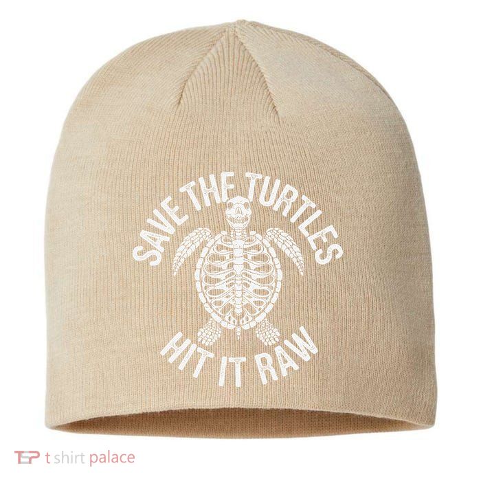Save The Turtles Hit It Raw Funny Save The Planet Sustainable Beanie