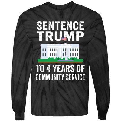 Sentence Trump To 4 Years Of Community Service Political Tie-Dye Long Sleeve Shirt