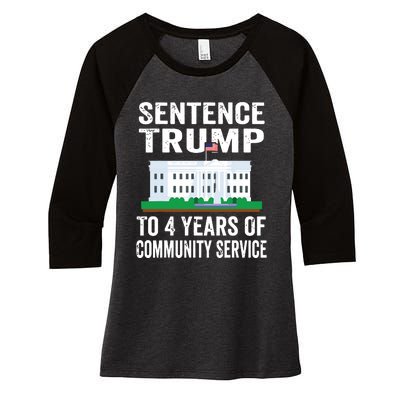 Sentence Trump To 4 Years Of Community Service Political Women's Tri-Blend 3/4-Sleeve Raglan Shirt