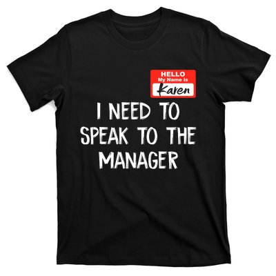 Speak To The Manager Funny Karen Halloween Costume T-Shirt