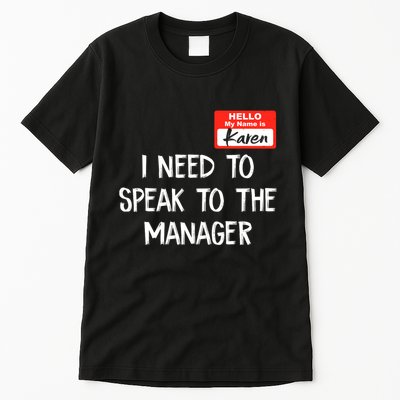 Speak To The Manager Funny Karen Halloween Costume Tall T-Shirt