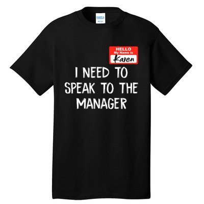 Speak To The Manager Funny Karen Halloween Costume Tall T-Shirt