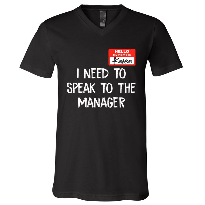 Speak To The Manager Funny Karen Halloween Costume V-Neck T-Shirt