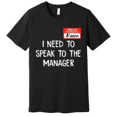 Speak To The Manager Funny Karen Halloween Costume Premium T-Shirt