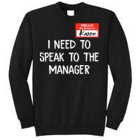 Speak To The Manager Funny Karen Halloween Costume Tall Sweatshirt