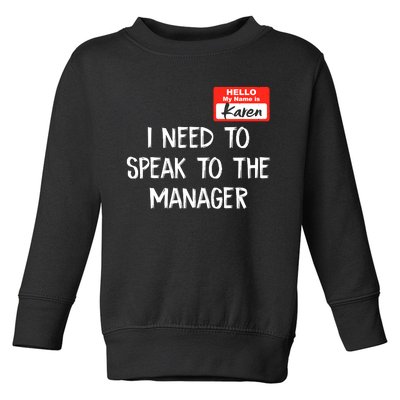 Speak To The Manager Funny Karen Halloween Costume Toddler Sweatshirt